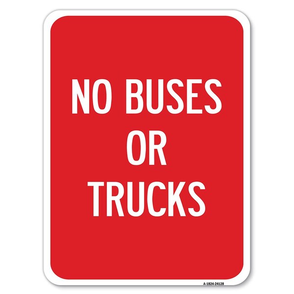 Driveway Sign No Buses or Trucks Heavy-Gauge Alum Rust Proof Parking Sign, 18" x 24", A-1824-24128
